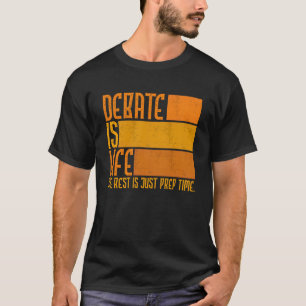 T-shirt Le débat est le repos de la vie juste avant le tem