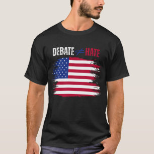 T-shirt Le Débat Patriotique N'Est Pas À La Haine Égale