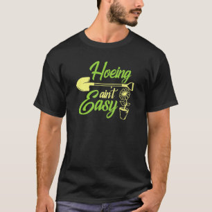 T-shirt Le désherbage n'est pas facile Passionné de jardin