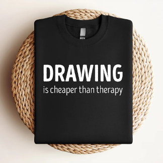 T-shirt Le dessin est moins cher que la thérapie Dessin dr