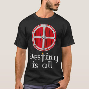 T-shirt Le destin est tout Royaume Viking Shield, Sword Se