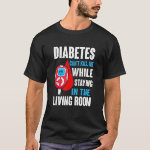 T-shirt Le Diabète Ne Peut Me Tuer En Séjournant Dans Le S