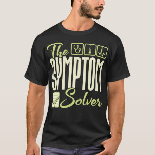 T-shirt Le Diagnostic Du Solveur Symptôme Pour Le Di