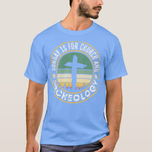 T-shirt Le dimanche est pour l'église et l'archéologie