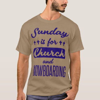 T-shirt Le Dimanche Est Pour L'Église Et Le Snowboard Dit