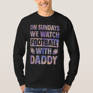 T-shirt le dimanche nous regardons le football avec daddy