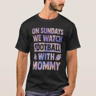 T-shirt le dimanche nous regardons le football avec maman