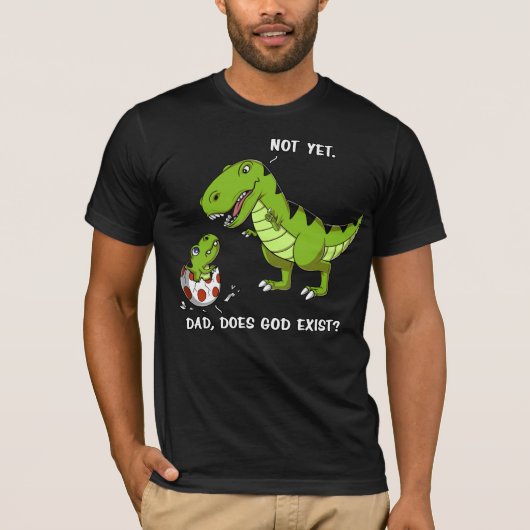 T-shirt Le Dinosaure T-Rex Dinosaure Dit Que Dieu existe (Devant)