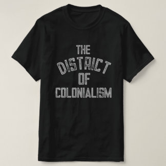 T-shirt Le district du colonialisme