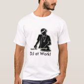 T-shirt Le DJ au travail ! (Devant)