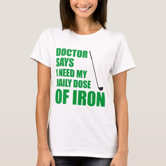 T-shirt Le Docteur Dit La Dose Quotidienne De Fer (Devant)