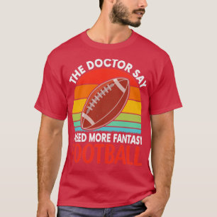 T-shirt Le Docteur dit que j'ai besoin de plus de football