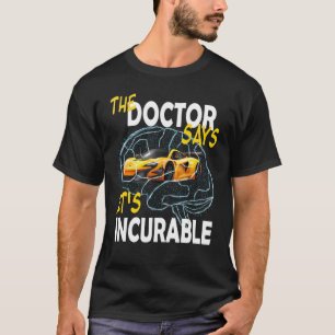 T-shirt Le Doctore dit que c'est un cerveau de voiture inc