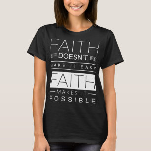 T-shirt le doea de foi ne pas le rendre facile lui fait