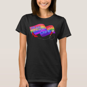 T-shirt Le drag est une forme et non un crime LGBT Fierté