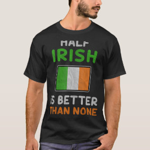 T-shirt Le Drapeau Irlandais De La Moitié Est Meilleur Que