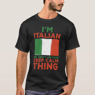 T-shirt Le drapeau italien ne fait pas ça garder le calme
