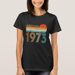T-shirt Le Droit De Choisir 1973 Vintage Pro Choice