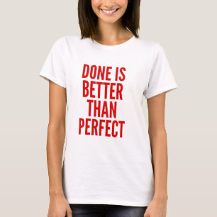 T-shirt Le fait est mieux que parfait