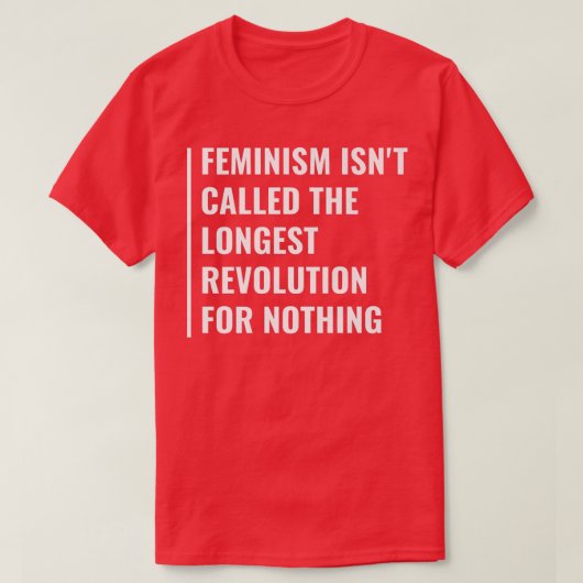 T-shirt Le féminisme est la plus longue révolution (Design devant)