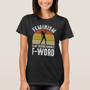 T-shirt Le Féminisme Est Mon Deuxième F-Word Préféré