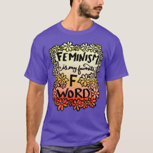 T-shirt Le féminisme est mon mot F préféré