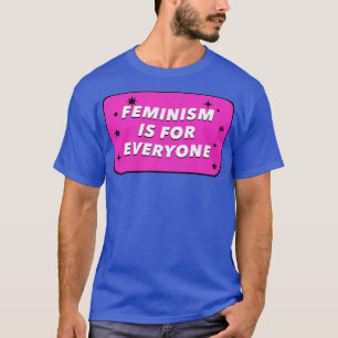 T-shirt Le Féminisme Est Pour Tous Les Féministes