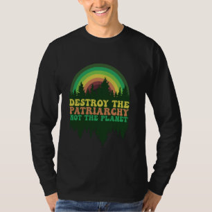 T-shirt Le féminisme et la nature détruisent le patriarcat