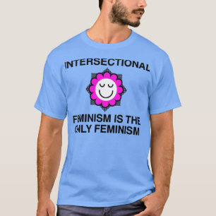 T-shirt Le Féminisme Intersectionnel Est Le Seul Féminisme