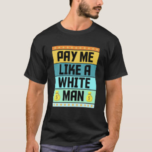 T-shirt Le Féminisme Me Paie Comme Un Homme Blanc Politiqu