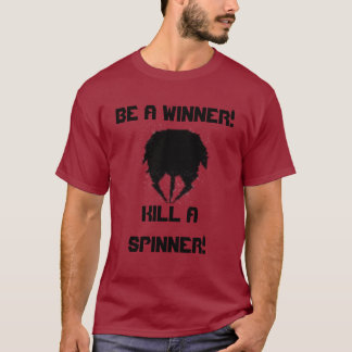 T-shirt le fileur, SOIT UN GAGNANT ! , TUEZ UN FILEUR !