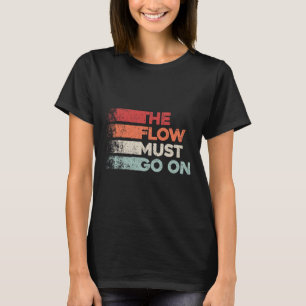 T-shirt Le flux doit continuer - Détermination de hockey s