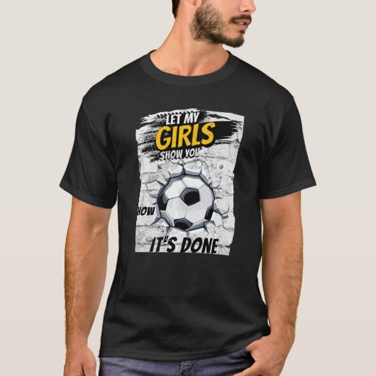 T-shirt Le Football Laisse Mes Filles Vous Montrer Comment (Devant)