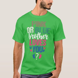T-shirt Le frère rose ou bleu vous aime