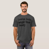 T-shirt Le génie dure plus longtemps que la beauté fille (Devant entier)