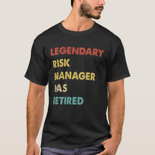 T-shirt Le Gestionnaire De Risques Légendaire A Retraité