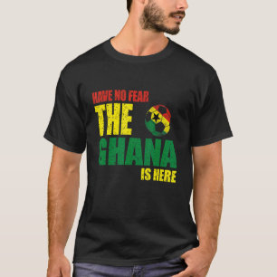 T-shirt Le Ghana N'A Pas Peur Que Le Ghana Soit Là 1