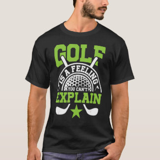 T-shirt Le golf est un sentiment que vous ne pouvez pas ex