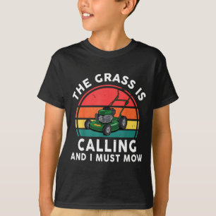 T-shirt Le Gr appelant Je dois tondre Tondeuse à gazon drô