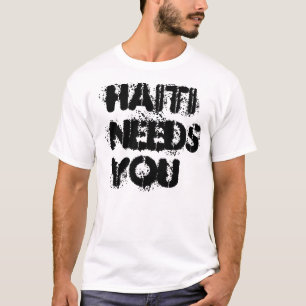 T-SHIRT LE HAÏTI A BESOIN DE VOUS