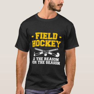 T-shirt Le hockey sur gazon est la raison de la saison 