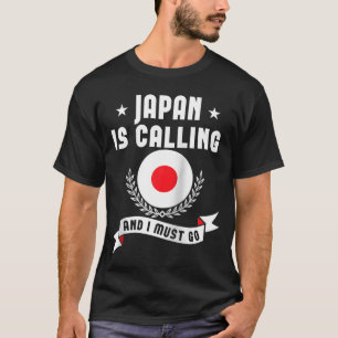 T-shirt Le Japon Appelle Et Je Dois Aller Souvenirs Japona