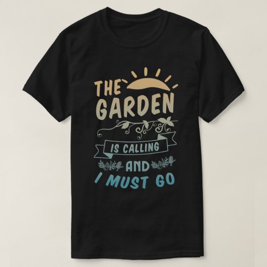 T-shirt Le Jardin Appelle Et Je Dois Y Aller (Design devant)