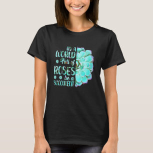 T-shirt Le jardinage dans un monde plein de roses est un s