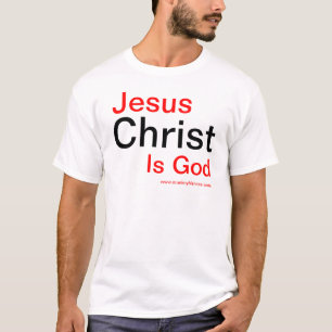 T-shirt Le Jésus-Christ est Dieu