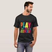 T-shirt Le Jeu Est Mon Exercice Préféré (Devant entier)