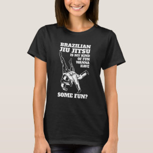 T-shirt Le Jiu Jitsu Brésilien Est Mon Genre De Fun Kickin