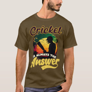 T-shirt Le joueur de cricket est la réponse