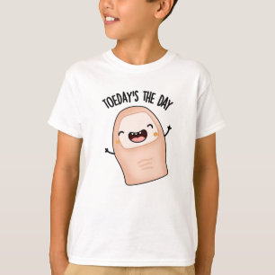 T-shirt Le jour d'aujourd'hui est le jour Jeu de mots drôl