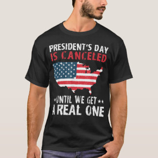 T-shirt Le Jour Des Présidents Est Annulé Jusqu'À Ce Que N